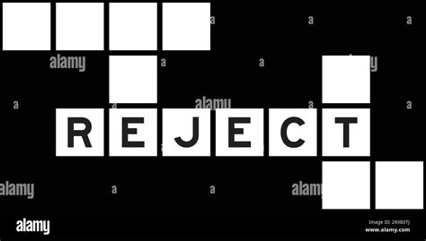 Enter a Crossword Clue. . Reject crossword clue